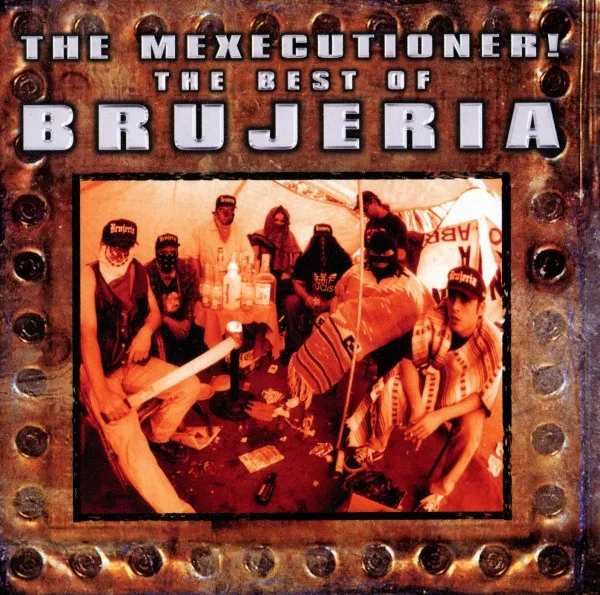 Cover The Mexecutioner! - The Best of Brujeria