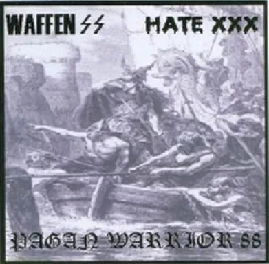 Cover Waffen SS / Hate XXX / Pagan Warrior 88